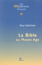 Couverture du livre « La Bible au Moyen Age. : 3 » de Guy Lobrichon aux éditions Picard