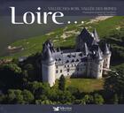 Couverture du livre « Loire ; vallée des rois, vallee des reines » de Patrice Milleron aux éditions Selection Du Reader's Digest