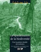 Couverture du livre « La spatialisation de la biodiversité pour la gestion durable des territoires » de Guillaumet/De Robert aux éditions Ird Editions