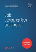 Couverture du livre « Code des entreprises en difficulté (édition 2025) » de Corinne Saint-Alary-Houin et Collectif aux éditions Lexisnexis