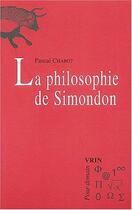 Couverture du livre « La philosophie de Simondon » de Pascal Chabot aux éditions Vrin