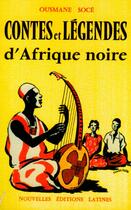 Couverture du livre « Contes et légendes d'Afrique noire » de Ousmane Soce aux éditions Nel