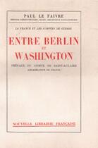 Couverture du livre « Entre Berlin et Washington » de Paul Faivre aux éditions Nel