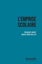 Couverture du livre « L'emprise scolaire : quand trop d'ecole tue l'education » de Marie Duru-Bellat et Francois Dubet aux éditions Presses De Sciences Po