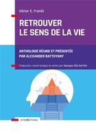 Couverture du livre « Retrouver le sens de la vie » de Viktor Emil Frankl aux éditions Intereditions