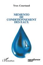 Couverture du livre « Memento de conditionnement des eaux » de Courtaud aux éditions L'harmattan