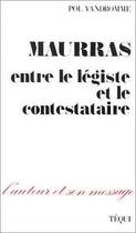 Couverture du livre « Maurras - Entre le légiste et le contestataire » de  aux éditions Tequi