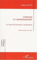 Couverture du livre « Citoyens et administration - les enjeux de l'autonomie et du pluralisme » de Calliope Spanou aux éditions L'harmattan