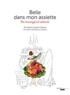Couverture du livre « Belle dans mon assiette ; ma beautyfood attitude » de Olivier Courtin-Clarins aux éditions Cherche Midi