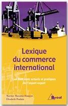 Couverture du livre « Lexique du commerce international ; les 2600 mots actuels et pratiques de l'import-export » de Poulain aux éditions Breal