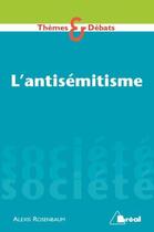 Couverture du livre « L'antisémitisme (2e édition) » de Alexis Rosenbaum aux éditions Breal
