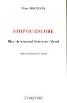 Couverture du livre « STOP OU ENCORE BIEN VIVRE OU M » de Mocellin Marc aux éditions La Bruyere