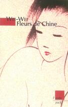 Couverture du livre « Fleurs de chine » de Weiwei aux éditions Editions De L'aube