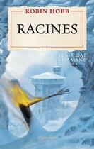 Couverture du livre « Le soldat chamane Tome 8 ; racines » de Robin Hobb aux éditions Pygmalion