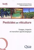 Couverture du livre « Pesticides en viticulture : usages, impacts et transition agroécologique » de Francis Macary aux éditions Quae