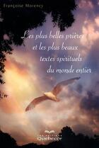 Couverture du livre « Les plus belles prières et les plus beaux textes spirituels du monde entier (2e édition) » de Francoise Morency aux éditions Quebecor