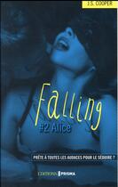 Couverture du livre « Falling Tome 2 : Alice » de J.S. Cooper aux éditions Prisma