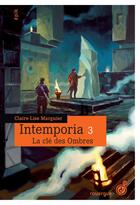 Couverture du livre « Intemporia t.3 ; la clé des ombres » de Claire-Lise Marguier aux éditions Rouergue