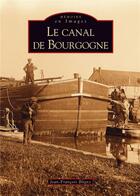 Couverture du livre « Le canal de Bourgogne » de Jean-Francois Bligny aux éditions Editions Sutton