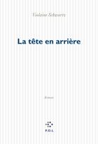 Couverture du livre « La tête en arrière » de Violaine Schwartz aux éditions P.o.l