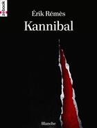 Couverture du livre « Kannibal » de Erik Remes aux éditions Zebook.com