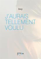 Couverture du livre « J'aurais tellement voulu » de Josy aux éditions Persee