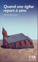 Couverture du livre « Quand une église repart à zéro » de Henry Blackaby aux éditions La Maison De La Bible