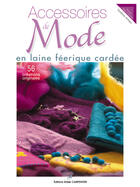 Couverture du livre « Accessoires De Mode En Laine Feerique Cardee » de Cendrine Armani aux éditions Editions Carpentier