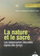 Couverture du livre « La nature et le sacré ; les catastrophes naturelles signes des temps » de  aux éditions Dervy