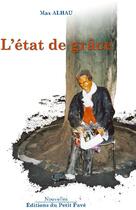 Couverture du livre « L'état de grâce » de Max Alhau aux éditions Petit Pave