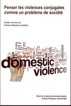 Couverture du livre « Penser les violences conjugales comme un problème de société » de Vasseur-Lambry Fanny aux éditions Pu D'artois