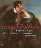 Couverture du livre « Semper polonia ; l'art en pologne, des lumières au romantisme, 1764-1849 » de  aux éditions Somogy