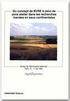 Couverture du livre « Du concept de BVRE à celui de zone atelier dans les recherches menées en eaux continentales » de  aux éditions Quae