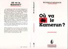 Couverture du livre « Ou va le kamerun ? » de Massaga Wongly aux éditions L'harmattan