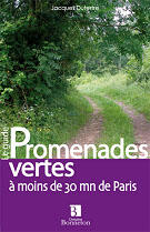 Couverture du livre « Promenades vertes à moins de 30 mn de Paris » de Jacques Dutertre aux éditions Bonneton