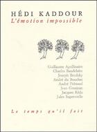 Couverture du livre « L'émotion impossible » de Hedi Kaddour aux éditions Le Temps Qu'il Fait