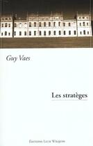 Couverture du livre « Les strateges » de Guy Vaes aux éditions Luce Wilquin