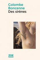 Couverture du livre « Des sirènes » de Colombe Boncenne aux éditions Zoe