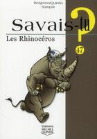 Couverture du livre « Savais-tu ? t.47 ; les rhinocéros » de Alain M. Bergeron et Sampar et Michel Quintin aux éditions Michel Quintin