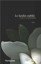 Couverture du livre « Le Jardin Oublie » de Helen Humphreys aux éditions Hurtubise