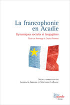 Couverture du livre « La francophonie en acadie » de Arrighi Laurence aux éditions Editions Prise De Parole