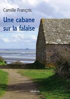 Couverture du livre « La cabane sur la falaise » de Camille François aux éditions Allenbooks