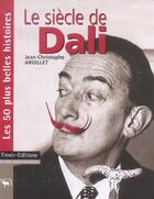 Couverture du livre « Le siècle de Dalí » de Jean-Christophe Argillet aux éditions Timee