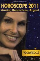 Couverture du livre « Horoscope 2011 ; amour, rencontres, argent » de Helene De Charmant aux éditions Terre D'hommes