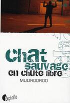 Couverture du livre « Chat sauvage en chute libre » de Mudrooroo aux éditions Asphalte