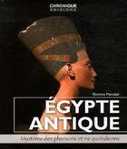 Couverture du livre « Egypte antique, la vie quotidienne des bâtisseurs de pyramides » de Florence Maruejol aux éditions Chronique