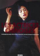 Couverture du livre « Les actrices chinoises » de Damien Paccellieri aux éditions Ecrans Editeur