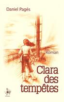 Couverture du livre « Clara des tempêtes » de Daniel Pages aux éditions Yucca