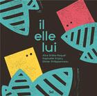 Couverture du livre « Il, elle, lui » de Alice Briere-Haquet et Raphaele Enjary et Olivier Philipponneau aux éditions 3oeil