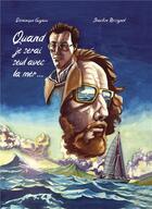 Couverture du livre « Quand je serai seul avec la mer » de Joachim Rossignol et Dominique Guyaux aux éditions Biovie